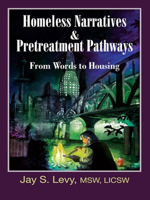 cover image of Homeless Narratives & Pretreatment Pathways
